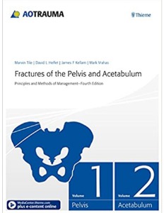 Fractures of the Pelvis and Acetabulum: Principles and Methods of Management, 4ED